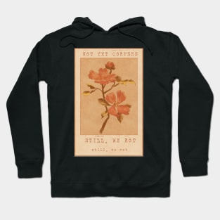 Not yet corpses still we rot vintage flower poster/stamp Hoodie